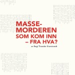 Massemorderen som kom inn – fra hva?
