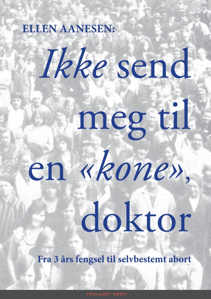 Kvinnekamp Ikke send meg til en «kone», doktor – fra 3 års fengsel til selvbestemt abort
